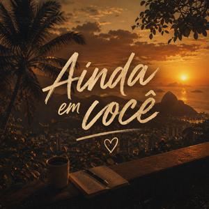 Ainda em você