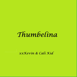 Thumbelina (feat. Cali Kid)