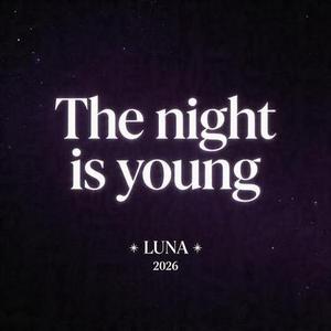 The night is young