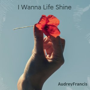 I Wanna Life Shine