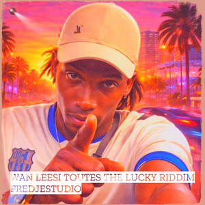 Wan Leesi Toutes the Lucky Riddim