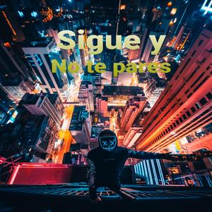 sigue y no te pares