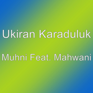 Muhni Feat. Mahwani