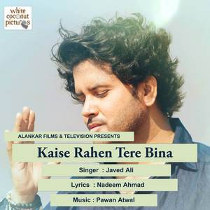 Kaise Rahen Tere Bina
