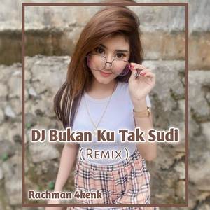 DJ BUKAN KU TAK SUDI