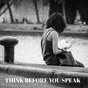 Think Before You Speak