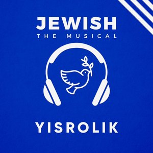 Yisrolik (Jewish, the Musical)