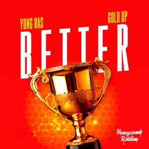 Better (Honeycomb Riddim)