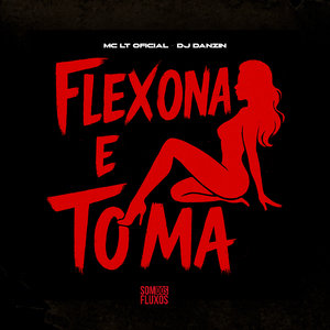 Flexona e Toma