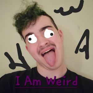 I Am Weird