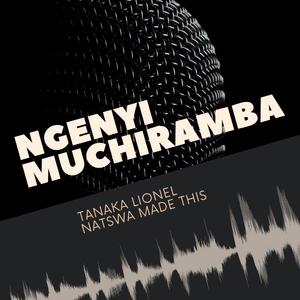 Ngenyi Muchiramba (feat. Natswa_made_this)
