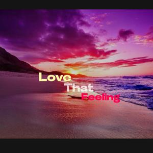 Love That Feeling
