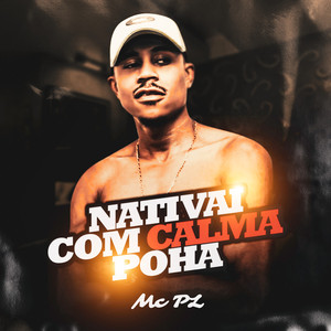 Nati Vai Com Calma Poha