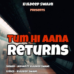 Tum Hi Aana Returns KulDeep SwaMi