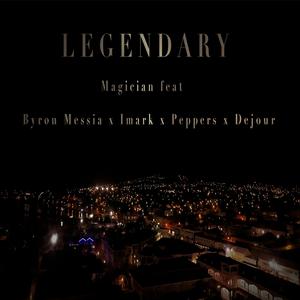 Legendary (feat. Byron Messia, Imark, Peppers & Dejour)