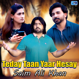 Teday Taan Yaar Hesay