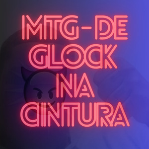 MTG - DE GLOCK NA CINTURA - FT DJ DL MDC