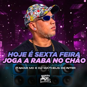 Hoje É Sexta Feira Joga a Raba no Chão