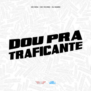 Dou pra Traficante