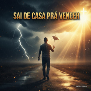 Sai De Casa Prá Vencer