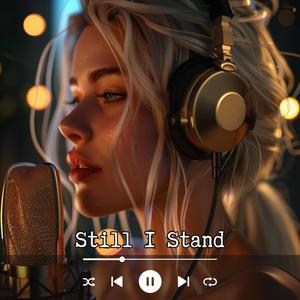 Still I Stand (A Soul-Stirring Song of Strength)