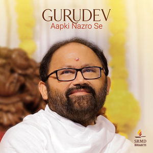 Gurudev Aapki Nazro Se