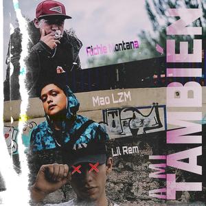 A mi también (feat Richie Montana & Lil Rem)