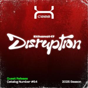 Disruption (feat. Ethanol-17)