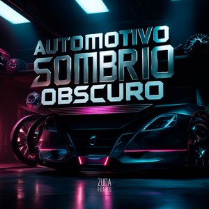 Automotivo Sombrio Obscuro