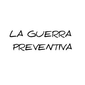 La guerra preventiva
