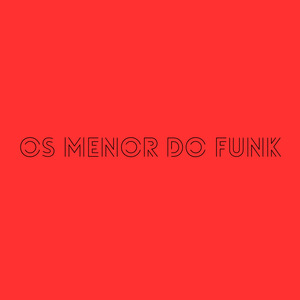Os Menor do Funk