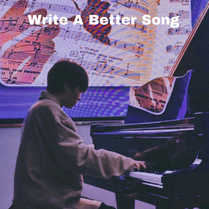 Write A Better Song