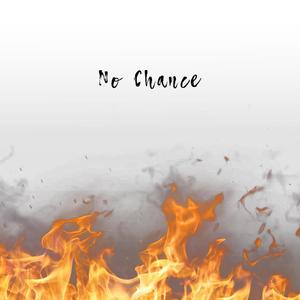 No Chance