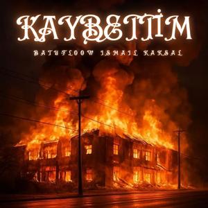 KAYBETTİM (feat. İsmail Kaksal)