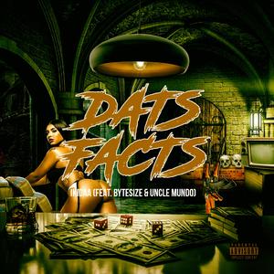 Dats Facts (feat. Bytesize & Uncle Mundo)