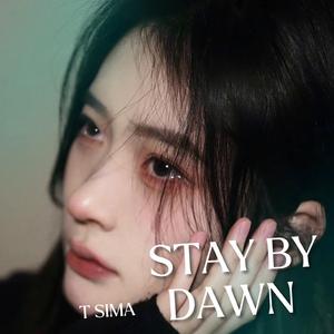 Stay By Dawn