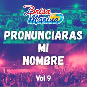 Pronunciarás Mi Nombre, Vol. 9