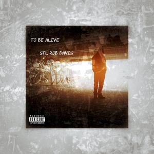 TO BE Alive