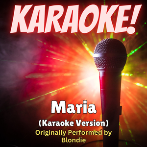 Maria (Karaoke Version Originally Performed by Blondie)
