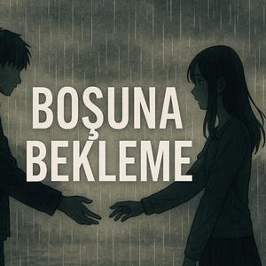 Boşuna Bekleme