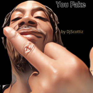 You Fake