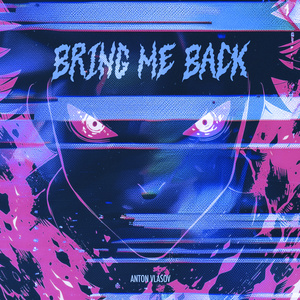 BRING ME BACK
