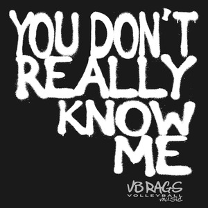 You Don't Really Know Me