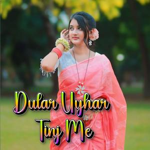 Dular Uyhar Tinj Me