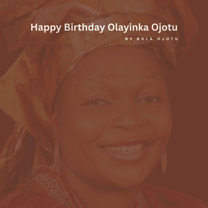 Happy Birthday Olayinka Ojotu