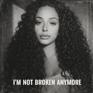 I'm not broken anymore
