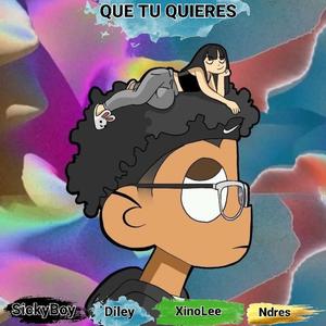 Que Tu Quieres