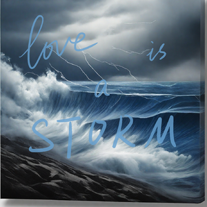 Love is a storm