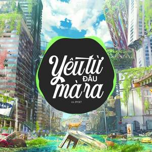 Yêu Từ Đâu Mà Ra Remix