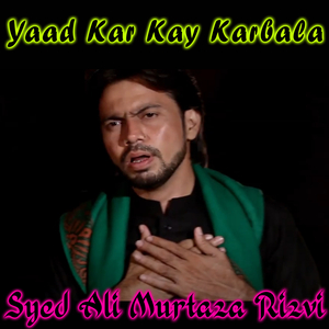 Yaad Kar Kay Karbala